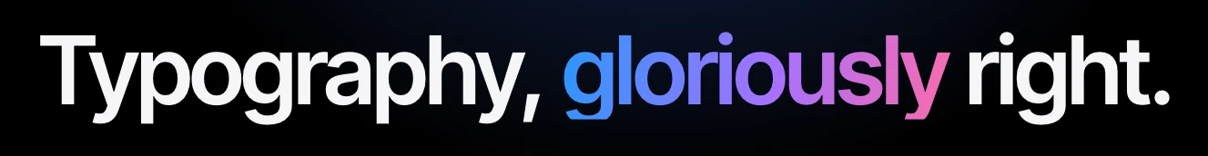 Typography, gloriously right: the gradient word's g and y cut off flat at the bottom.